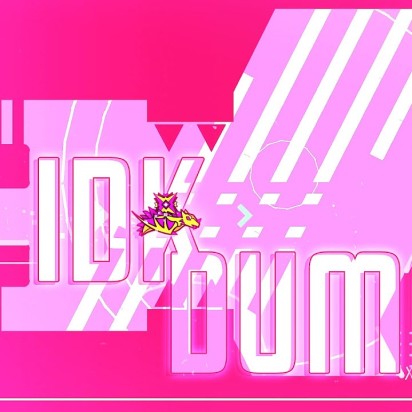 Geometry Dash Idk Dummy